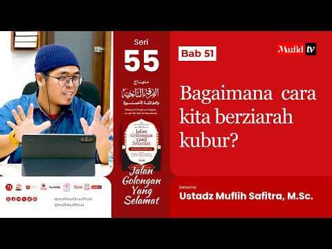 SERI #55 Minhaj Al-Firqah An-Naajiyah | Bab 51: Bagaimana cara kita berziarah kubur? | UMS