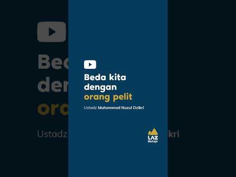 Beda kita dengan orang pelit | LAZ Muhajir | Ustadz Muhammad Nuzul Dzikri -hafizhahullah