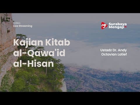 Kajian Kitab al-Qawa'id al-Hisan Karya Syaikh as-Sa'diy (19) - Ustadz Dr. Andy Octavian Latief