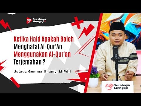 Ketika Haid Apakah Boleh Menghafal Al Qur'An Menggunakan Al Qur'an Terjemahan ?
