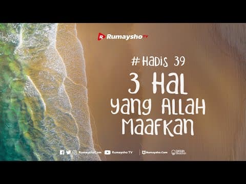 3 Hal yang Allah Maafkan - Rumaysho TV