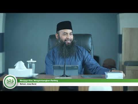 Menjaga Agar, Mengembangkan Ranting -  Ustadz Dr Syafiq Riza Basalamah, MA