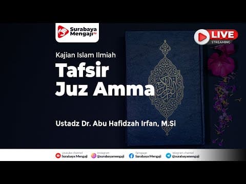 Tafsir Juz Amma - Ustadz Dr. Abu Hafidzah Irfan, M.Si