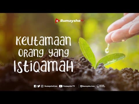 Keutamaan Orang Yang Istiqamah - Rumaysho TV
