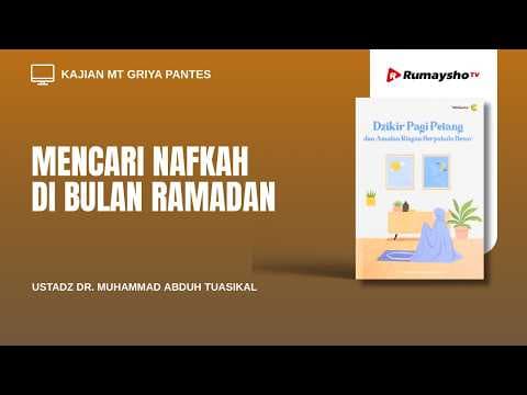 Mencari Nafkah di Bulan Ramadan - Ustadz Dr. Muhammad Abduh Tuasikal, M.Sc.