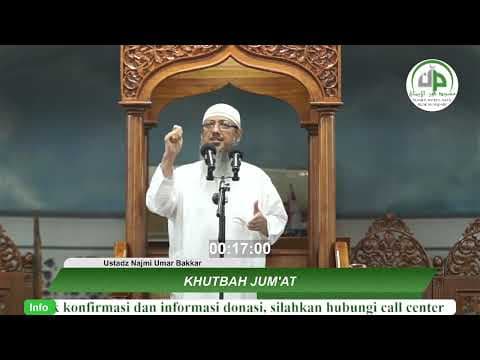 Khutbah Jum'at - Ustadz Najmi Umar Bakkar