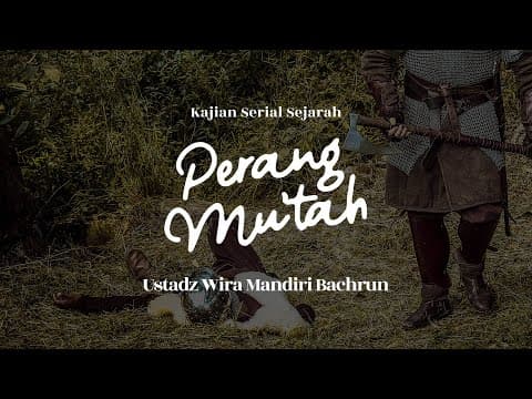 Perang Mu'tah | Ustadz Wira Mandiri Bachrun