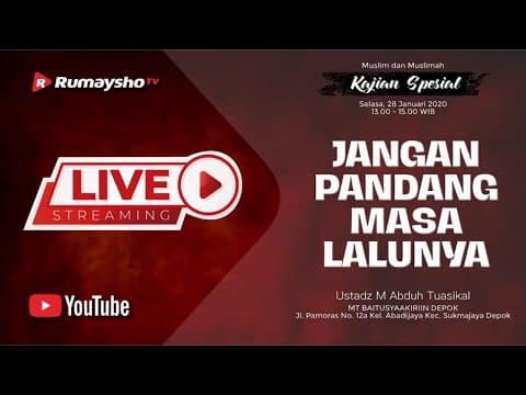 [LIVE] JANGAN PANDANG MASA  LALUNYA - Ustadz M Abduh Tuasikal, M.Sc