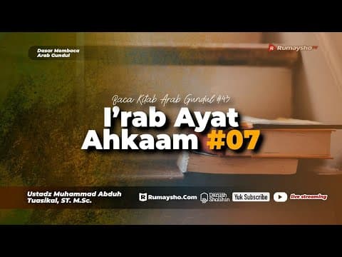44. Baca Kitab Arab Gundul: I’rab Ayat Ahkaam #07 - Ustadz Muhammad Abduh Tuasikal, M.Sc.