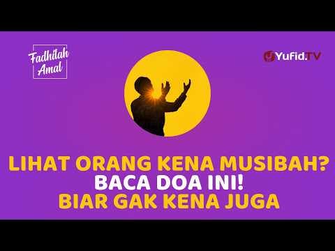 Jangan Lupa Baca Doa ini ketika Lihat Orang Kena Musibah, Biar Terhindar dari Musibah yang Sama