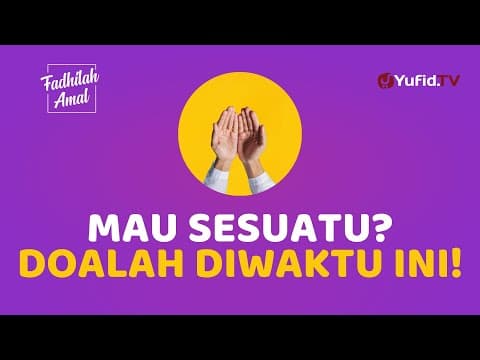 LAGI PENGEN SESUATU?! WUJUDIN DENGAN BERDOA DI WAKTU INI! - Fadhilah Amal