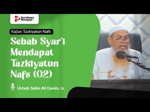 Tazkiyatun Nufus : Sebab Syar'i Mendapat Tazkiyatun Nafs  - Ustadz Salim Ali Ganim, Lc.