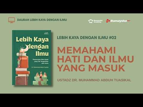 Dauroh Lebih Kaya dengan Ilmu #02 : Memahami Hati dan Ilmu yang Masuk