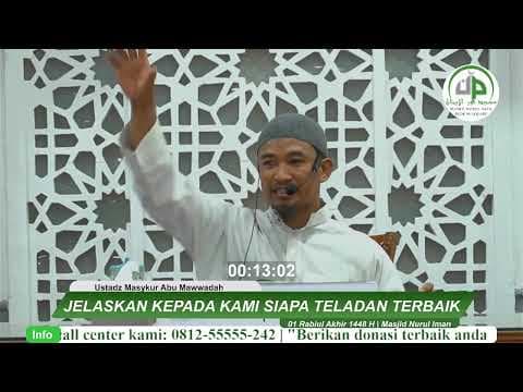 12. Jelaskan Kepada Kami Siapa Teladan Terbaik - Ustadz Masykur Abu Mawwadah