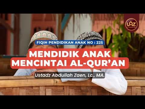 Menanamkan Kemandirian Pada Anak - Ustadz Abdullah Zaen., Lc., MA.