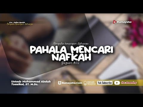 02. Pahala Mencari Nafkah -  Ustadz Muhammad Abduh Tuasikal, M.Sc.