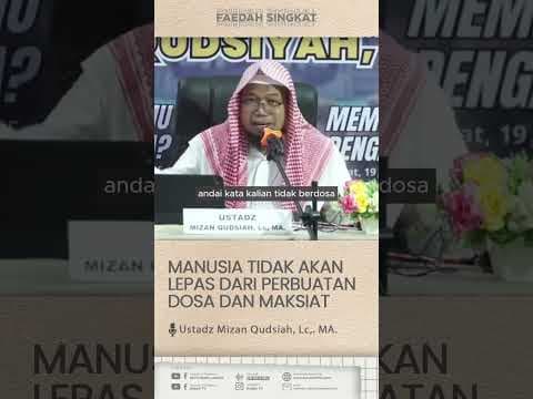 Manusia Tidak Akan Lepas Dari Dosa & Maksiat -  🔊 Ustadz Mizan Qudsiah, Lc,. M. حفظه الله تعالى
