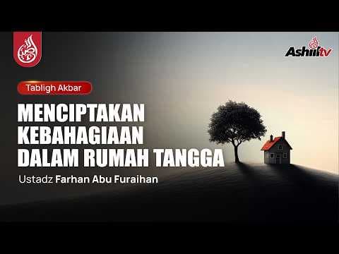 🔴 [LIVE] MENCIPTAKAN KEBAHAGIAAN DALAM RUMAH TANGGA - Ustadz Farhan Abu Furaihan حفظه الله