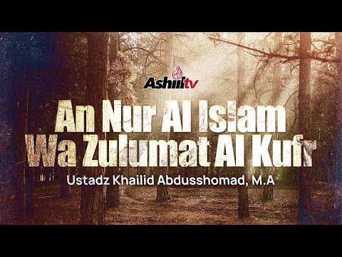 🔴 [LIVE] Cahaya Islam dan Kegelapan Kekufuran - Ustadz Khailid Abdush Shomad, M.A حفظه الله