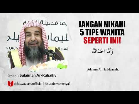 Jangan Nikahi 5 Tipe Wanita Seperti Ini! - Syaikh Sulaiman Ar-Ruhailiy