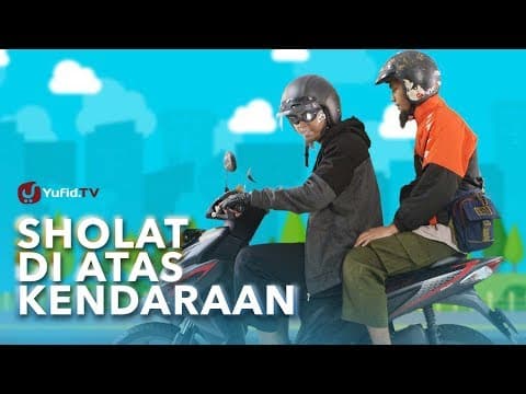 Shalat Di Atas Kendaraan - Ustadz Ammi Nur Baits - Tutorial Cara Sholat