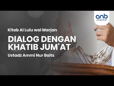 Dialog Dengan Khatib Jum'at | Ustadz Ammi Nur Baits