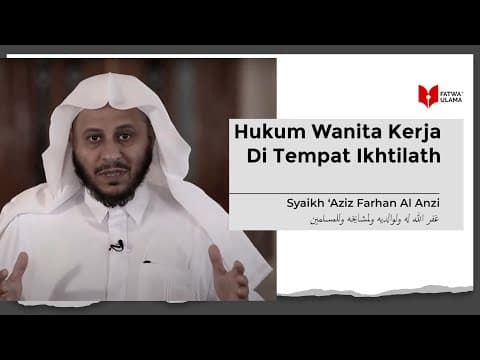 Hukum Wanita Bekerja Di Tempat Ikhtilath - Syaikh Aziz Farhan Al Anzi
