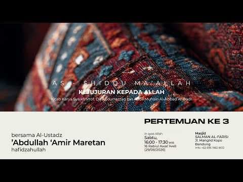 🔴 [LIVE] Pertemuan Ke-3 Kitab Ashidqu Ma'allah - Ustadz Abdullah Amir Maretan حفظه الله