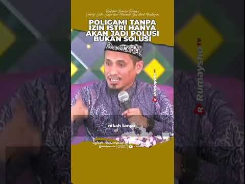 Poligami Tanpa Izin Istri Hanya Akan Jadi Polusi Bukan Solusi - Ustadz M Abduh Tuasikal