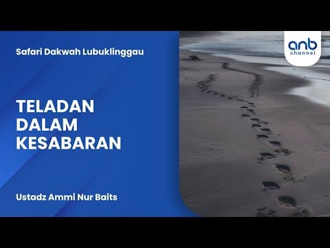 Teladan Dalam Kesabaran | Ustadz Ammi Nur Baits