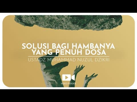 SOLUSI BAGI HAMBANYA YANG PENUH DOSA (2 menitan)