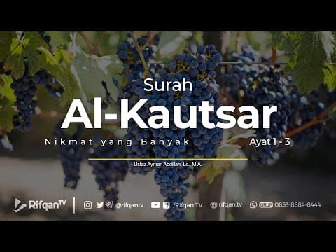 Surah Al-Kautsar Ayat 1 - 3  Ustaz Ayman Abdillah, Lc., M.A.