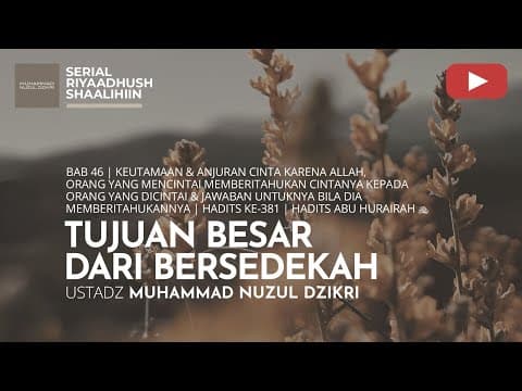 1585. TUJUAN BESAR DARI BERSEDEKAH | Riyaadhush Shaalihiin | Ustadz Muhammad Nuzul Dzikri