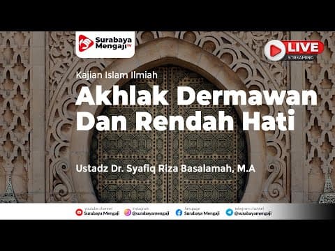 Akhlak Dermawan Dan Rendah Hati - Ustadz Dr. Syafiq Riza Basalamah, M.A