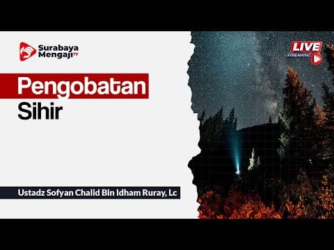 Pengobatan Sihir - Ustadz Sofyan Chalid Bin Idham Ruray, Lc