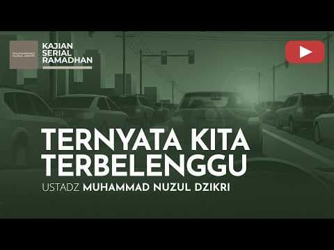 13. KAJIAN SERIAL RAMADHAN | Ustadz Muhammad Nuzul Dzikri