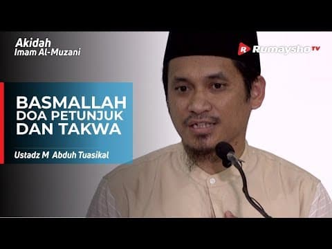 Akidah Imam Al Muzani : Basmalah, Doa Petunjuk dan Takwa - Ustadz M Abduh Tuasikal