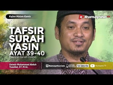 Kajian Malam Kamis : Tafsir Surah Yasin Ayat 39-40 - Ustadz M Abduh Tuasikal