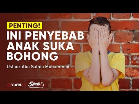 Penting! Penyebab Anak Suka Berbohong - Ustadz Abu Salma Muhammad - 5 Menit yang Menginspirasi