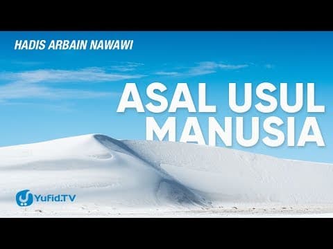 Ceramah Agama: Hadits Arbain Nawawi ke-4 (Asal Usul Manusia) - Ustadz Dr. Abdullah Roy, M.A.