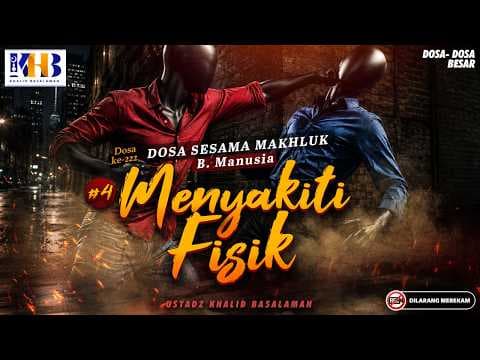 Dosa-Dosa Besar #222 : Dosa Sesama Makhluk - Menyakiti Fisik | Khalid Basalamah