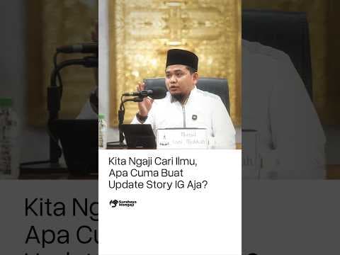 Kita Ngaji Cari Ilmu, Apa Cuma Buat Update Story IG Aja? - Ustadz Gemma Ilhamy, M.Pd.I.
