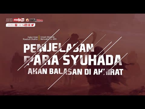 Kitab Riyadhus Shalihin: Penjelasan Para Syuhada Akan Balasan di Akhirat - Ustadz Mubarak Bamualim