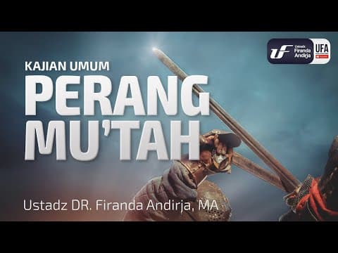 Perang Mu'tah - Ustadz Dr. Firanda Andirja, M.A.