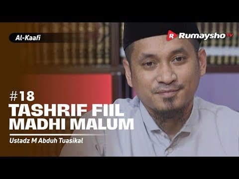 Kitab Al-Kaafi Sesi #18 - Tashrif Fiil Madhi Malum - Ustadz M Abduh Tuasikal