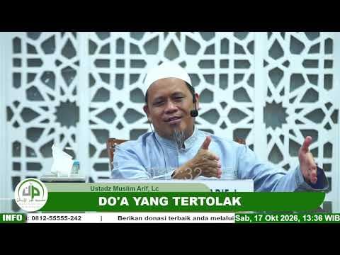 Apakah Do'a Dapat Mengubah Takdir ? - Ustadz Muslim Arif, Lc حَفِظَهُ اللهُ تَعَالَى