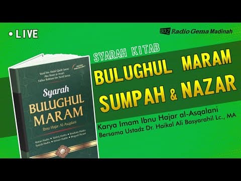 PEMBAHASAN TENTANG SUMPAH [BULUGHUL MARAM] | Ustadz Dr Haikal Basyarahil Lc MA