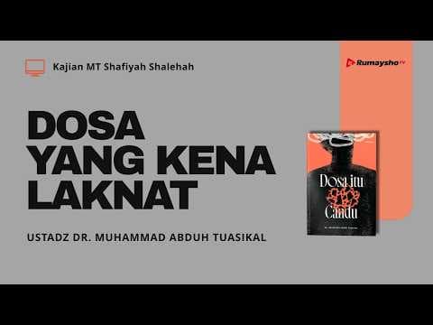 Dosa yang Kena Laknat - Ustadz Dr. Muhammad Abduh Tuasikal, M.Sc.