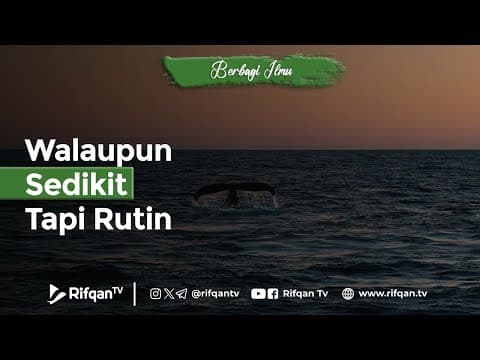 Walaupun Sedikit Tapi Rutin - Ustaz Ahmad Zainuddin Al Banjary