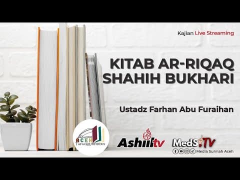 🔴 [LIVE] KItab Ar-Riqaq Shahih Bukhari #4 | Ustadz Farhan Abu Furaihan
